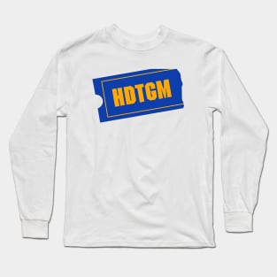 ticket hdtgm Long Sleeve T-Shirt